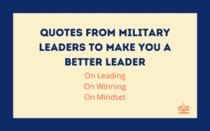 Quotes from Military Leaders to Make You a Better Leader