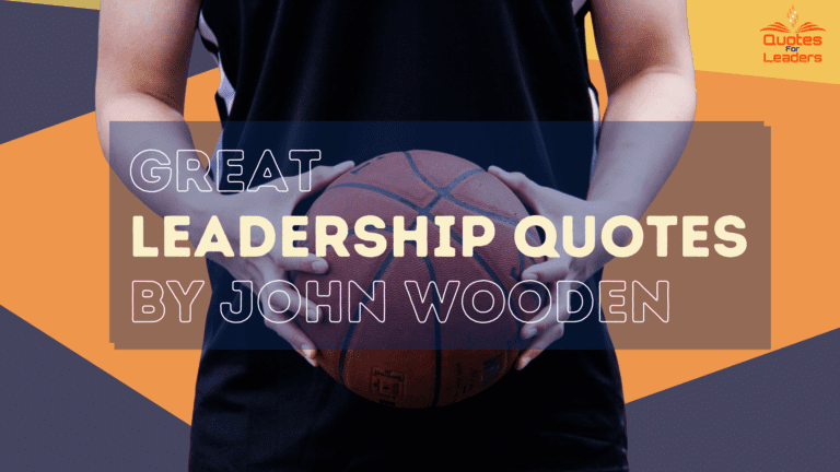Great Leadership Quotes By John Wooden
